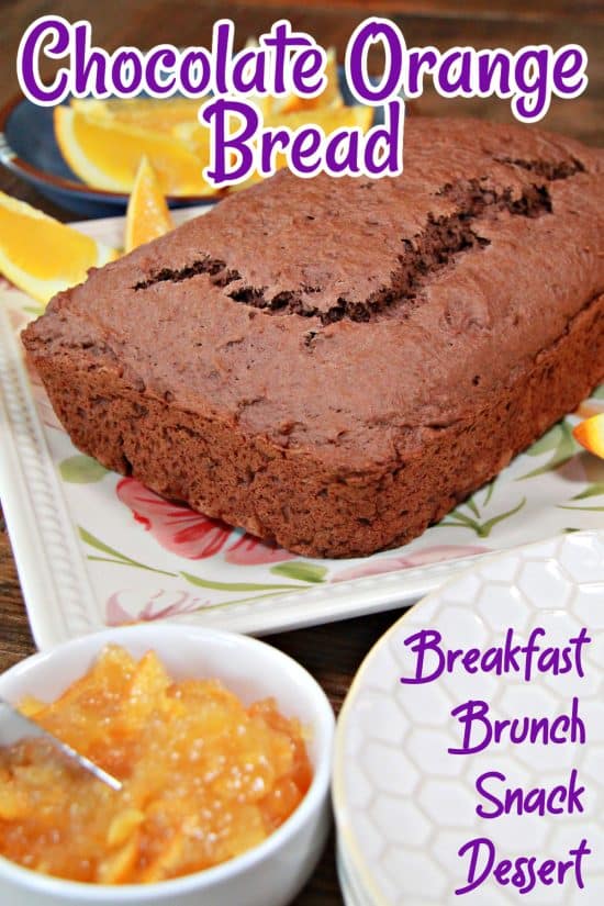 Chocolate Orange Bread is the delicious balance between sweet and citrus.