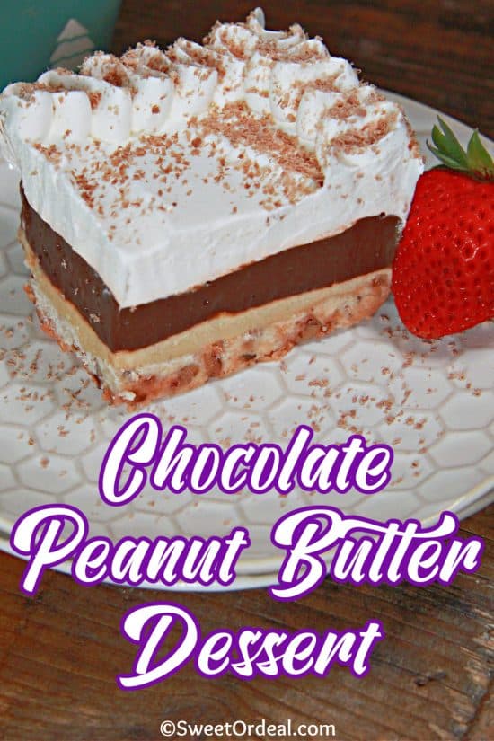 Chocolate Peanut Butter Dessert has layers of creamy peanut butter, rich chocolate, fluffy whipped cream, all on a buttery pecan crust.