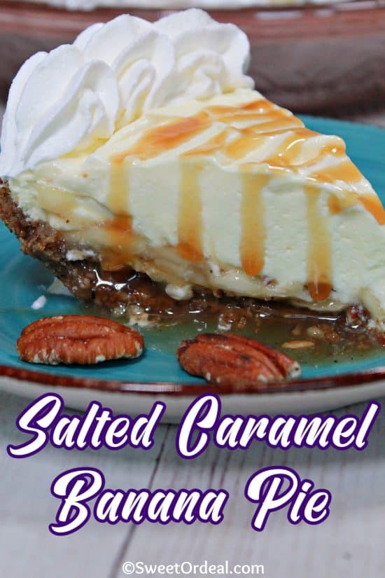 Salted Caramel Banana Pie is rich, creamy, salty-sweet perfection layered into a buttery crust.