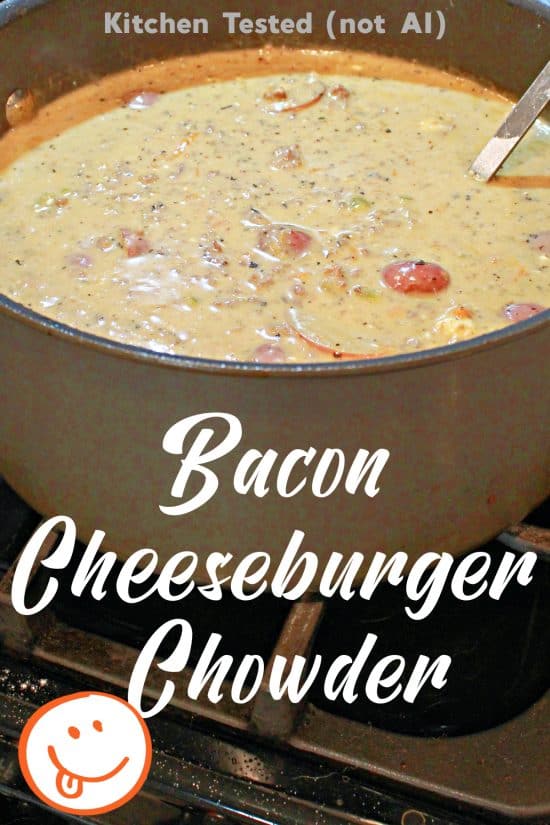 Bacon Cheeseburger Chowder is thick and hearty, filling, and loaded with flavor.